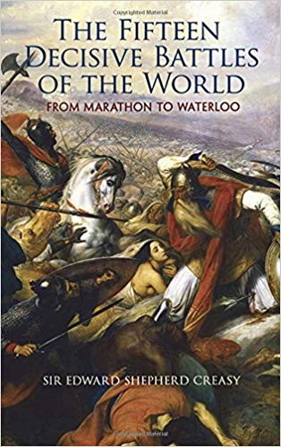 The Fifteen Decisive Battles of the World